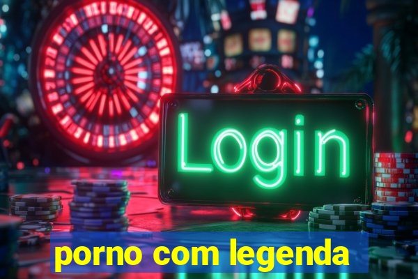 porno com legenda